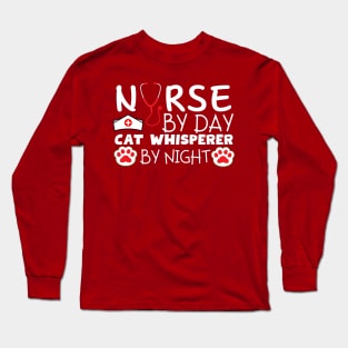 NURSE BY DAY, CAT WHISPERER BY NIGHT Long Sleeve T-Shirt